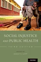 Sociální nespravedlnost a veřejné zdraví - Social Injustice and Public Health
