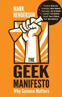 Manifest geeků: Proč je věda důležitá - The Geek Manifesto: Why Science Matters