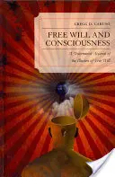 Svobodná vůle a vědomí: Deterministický popis iluze svobodné vůle - Free Will and Consciousness: A Determinist Account of the Illusion of Free Will