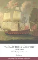 Východoindická společnost v letech 1600-1858 - stručné dějiny s dokumenty - East India Company, 1600-1858 - A Short History with Documents