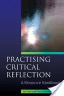 Praktická kritická reflexe: Příručka zdrojů - Practising Critical Reflection: A Resource Handbook