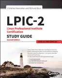 LPIC-2: Linux Professional Institute Certification Study Guide: Zkouška 201 a zkouška 202 - LPIC-2: Linux Professional Institute Certification Study Guide: Exam 201 and Exam 202