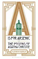 je pro arzenik - jedy Agathy Christie - is for Arsenic - The Poisons of Agatha Christie