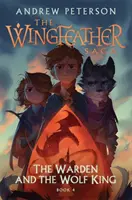 Správce a vlčí král - (Wingfeather Series 4) - Warden and the Wolf King - (Wingfeather Series 4)