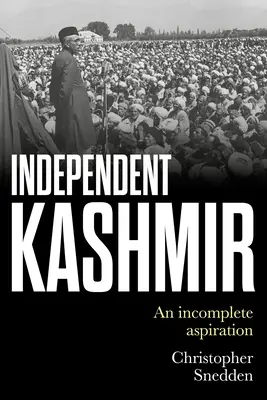 Nezávislý Kašmír: Neúplná aspirace - Independent Kashmir: An Incomplete Aspiration