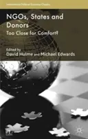 Nevládní organizace, státy a dárci: Příliš blízko pro pohodlí? - NGOs, States and Donors: Too Close for Comfort?