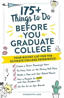175+ věcí, které musíte udělat, než dokončíte vysokou školu: Váš seznam pro nejlepší zážitky na vysoké škole! - 175+ Things to Do Before You Graduate College: Your Bucket List for the Ultimate College Experience!