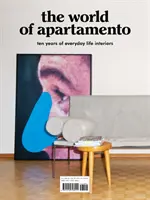 Svět Apartamento: Deset let interiérů každodenního života - The World of Apartamento: Ten Years of Everyday Life Interiors