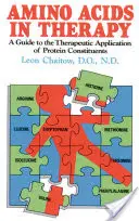 Aminokyseliny v terapii: Průvodce terapeutickým využitím bílkovinných složek - Amino Acids in Therapy: A Guide to the Therapeutic Application of Protein Constituents