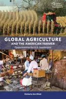 Globální zemědělství a americký farmář: Příležitosti pro vedoucí postavení USA - Global Agriculture and the American Farmer: Opportunities for U.S. Leadership