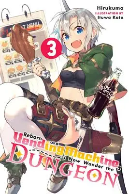 Znovuzrozený jako automat, nyní bloudím žalářem, díl 3 (Light Novel) - Reborn as a Vending Machine, I Now Wander the Dungeon, Vol. 3 (Light Novel)