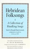 Hebridské lidové písně: Donalda Maccormicka: Sbírka písní z oblasti Waulking - Hebridean Folk Songs: A Collection of Waulking Songs by Donald Maccormick
