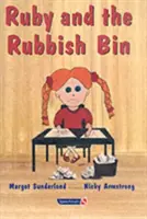 Ruby a odpadkový koš: Příběh pro děti s nízkým sebevědomím: Koš na odpadky: Příběh pro děti s nízkým sebevědomím - Ruby and the Rubbish Bin: A Story for Children with Low Self-Esteem