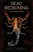 Mrtvé zúčtování: a jiné příběhy - Dead Reckoning: and Other Stories