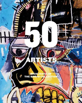 50 umělců: Highlights of the Broad Collection - 50 Artists: Highlights of the Broad Collection