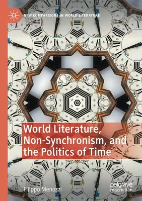 Světová literatura, nesynchronnost a politika času - World Literature, Non-Synchronism, and the Politics of Time