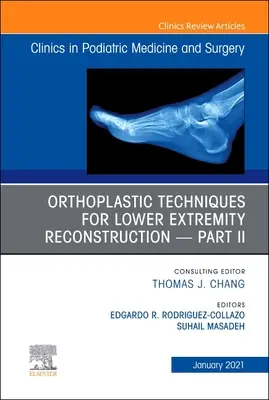 Ortopedické techniky pro rekonstrukci dolní končetiny - část II, číslo časopisu Clinics in Podiatric Medicine and Surgery, 38 - Orthoplastic Techniques for Lower Extremity Reconstruction - Part II, an Issue of Clinics in Podiatric Medicine and Surgery, 38