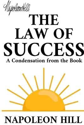 Zákon úspěchu: Zkrácená verze knihy - The Law of Success: A Condensation from the Book
