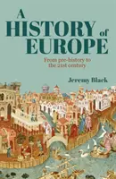 Dějiny Evropy - od prehistorie po 21. století - History of Europe - From Pre-History to the 21st Century