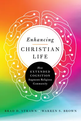 Posílení křesťanského života: Jak rozšířené poznávání posiluje náboženské společenství - Enhancing Christian Life: How Extended Cognition Augments Religious Community