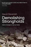 Bourání pevností - Účinné strategie pro duchovní boj - Demolishing Strongholds - Effective Strategies for Spiritual Warfare