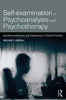 Sebezkoumání v psychoanalýze a psychoterapii - Kontratransference a subjektivita v klinické praxi - Self-examination in Psychoanalysis and Psychotherapy - Countertransference and Subjectivity in Clinical Practice