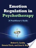 Regulace emocí v psychoterapii: Příručka pro praktika - Emotion Regulation in Psychotherapy: A Practitioner's Guide