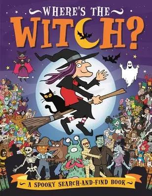 Kde je čarodějnice? Strašidelná pátrací kniha - Where's the Witch?: A Spooky Search Book