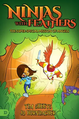 Ninjové s peřím: Super speciální mise andělů - Ninjas with Feathers: The Super-Special Mission of Angels