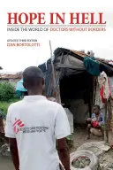 Naděje v pekle: ze světa Lékařů bez hranic - Hope in Hell: Inside the World of Doctors Without Borders