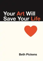 Vaše umění vám zachrání život - Your Art Will Save Your Life