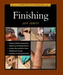 Tauntonův kompletní ilustrovaný průvodce dokončovacími pracemi - Taunton's Complete Illustrated Guide to Finishing