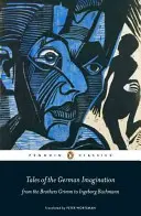 Pohádky německé fantazie od bratří Grimmů po Ingeborg Bachmannovou - Tales of the German Imagination from the Brothers Grimm to Ingeborg Bachmann