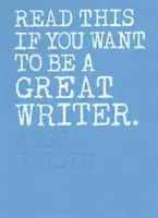 Tohle si přečtěte, pokud chcete být skvělým spisovatelem - Read This If You Want to Be a Great Writer