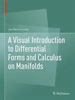 Vizuální úvod do diferenciálních forem a kalkulu na mnohovrstvách (A Visual Introduction to Differential Forms and Calculus on Manifolds) - A Visual Introduction to Differential Forms and Calculus on Manifolds
