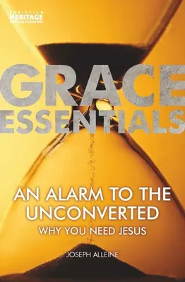 Alarm pro neobrácené: Proč potřebujete Ježíše - An Alarm to the Unconverted: Why You Need Jesus