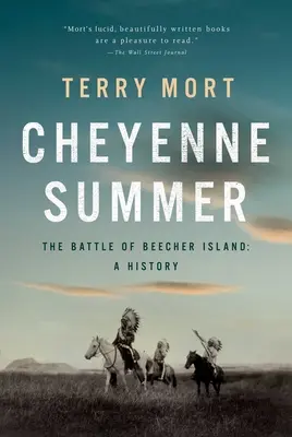 Cheyenské léto: Bitva o Beecherův ostrov: A History: The Beecher Beecher: A History - Cheyenne Summer: The Battle of Beecher Island: A History