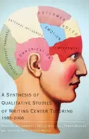 Syntéza kvalitativních studií o doučování v centru psaní z let 1983-2006 - A Synthesis of Qualitative Studies of Writing Center Tutoring, 1983-2006