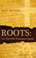 Kořeny: Nechte promluvit Starý zákon - Roots: Let the Old Testament Speak