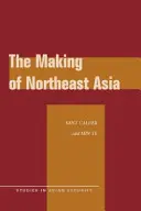 Vytváření severovýchodní Asie - The Making of Northeast Asia