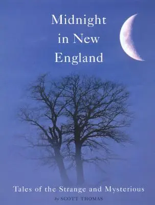 Půlnoc v Nové Anglii: Příběhy podivné a záhadné. - Midnight in New England: Tales of the Strange and Mysterious