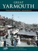 Great Yarmouth - Fotografické vzpomínky - Great Yarmouth - Photographic Memories