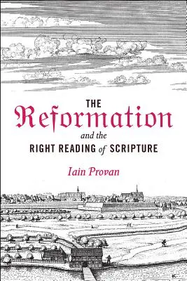 Reformace a správné čtení Písma - The Reformation and the Right Reading of Scripture