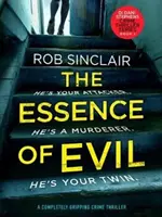 Podstata zla - naprosto strhující kriminální thriller - Essence of Evil - A Completely Gripping Crime Thriller