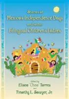 Příběhy ze dnů nezávislosti Mexika a další dvojjazyčné pohádky pro děti - Stories of Mexico's Independence Days and Other Bilingual Children's Fables