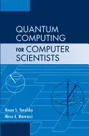 Kvantové výpočty pro počítačové vědce - Quantum Computing for Computer Scientists