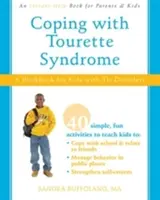 Jak se vyrovnat s Tourettovým syndromem - pracovní sešit pro děti s tikovou poruchou - Coping with Tourette Syndrome - A Workbook for Kids with Tic Disorders