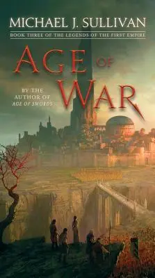Věk války: Třetí kniha Legend první říše - Age of War: Book Three of the Legends of the First Empire