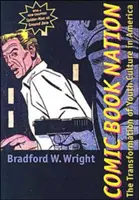Komiksový národ: Proměna kultury mládeže v Americe - Comic Book Nation: The Transformation of Youth Culture in America