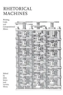 Rétorické stroje: Psaní, kód a počítačová etika - Rhetorical Machines: Writing, Code, and Computational Ethics